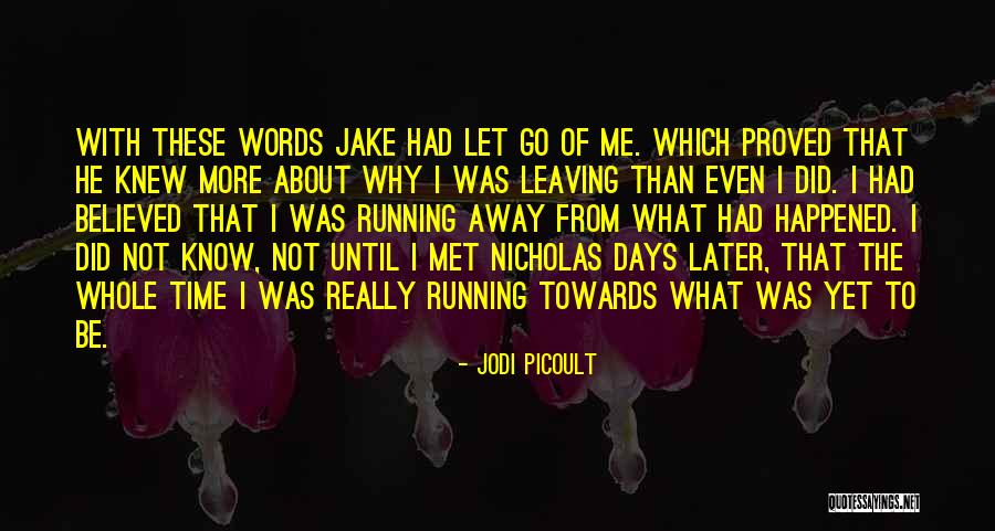 Running Towards Quotes By Jodi Picoult