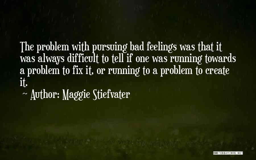 Running Towards Quotes By Maggie Stiefvater