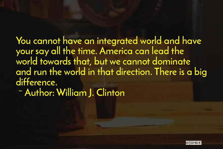 Running Towards Quotes By William J. Clinton