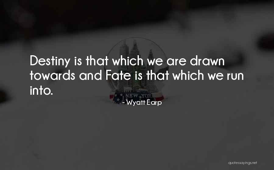 Running Towards Quotes By Wyatt Earp Running Towards Quotes By Wyatt Earp