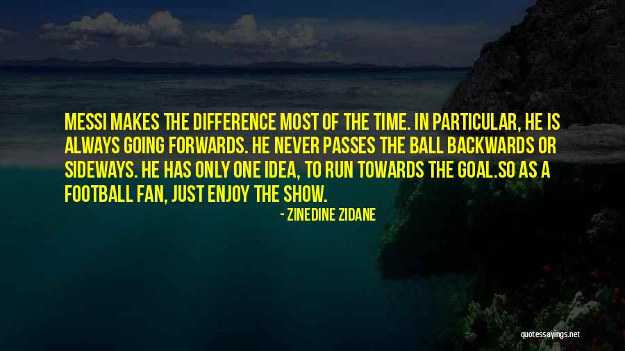 Running Towards Quotes By Zinedine Zidane