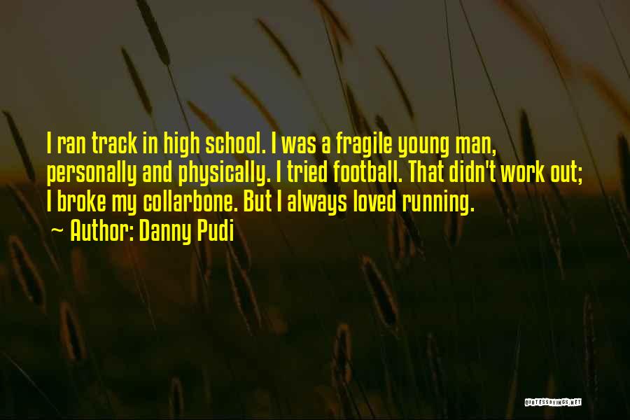 Running Track Quotes By Danny Pudi