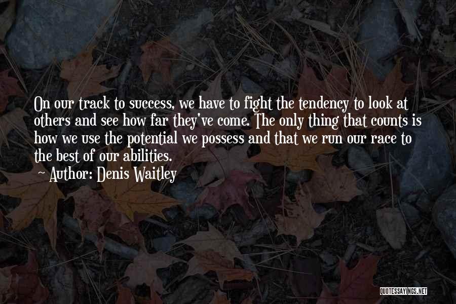 Running Track Quotes By Denis Waitley