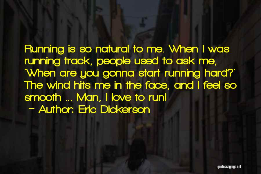 Running Track Quotes By Eric Dickerson
