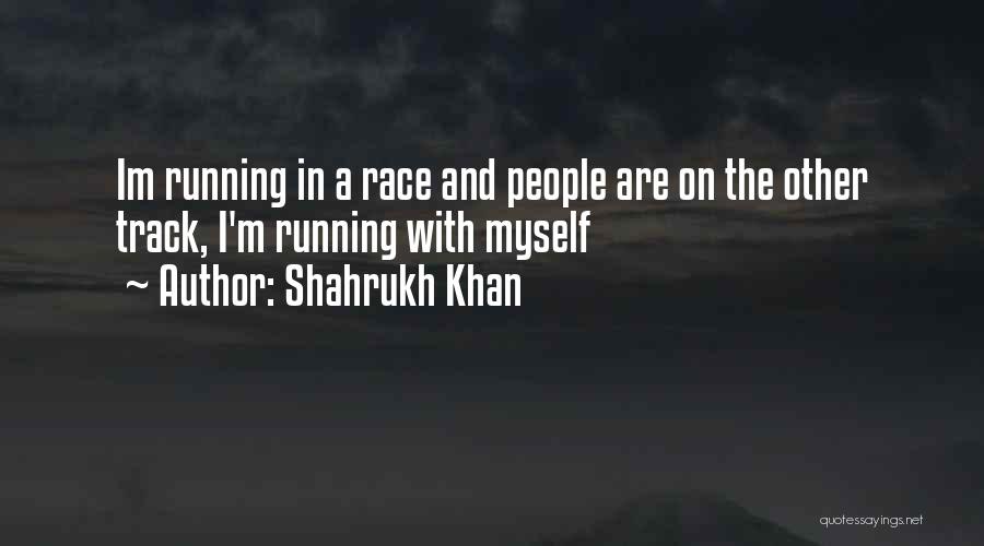 Running Track Quotes By Shahrukh Khan