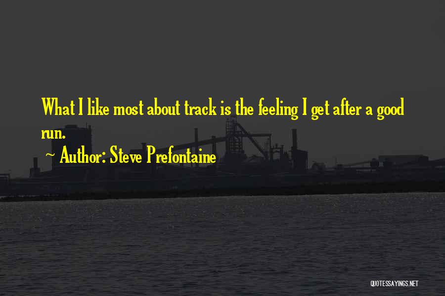 Running Track Quotes By Steve Prefontaine