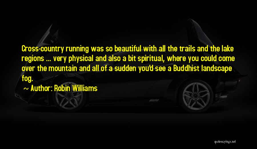 Running Trails Quotes By Robin Williams