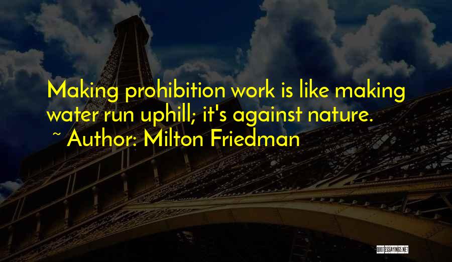 Running Uphill Quotes By Milton Friedman