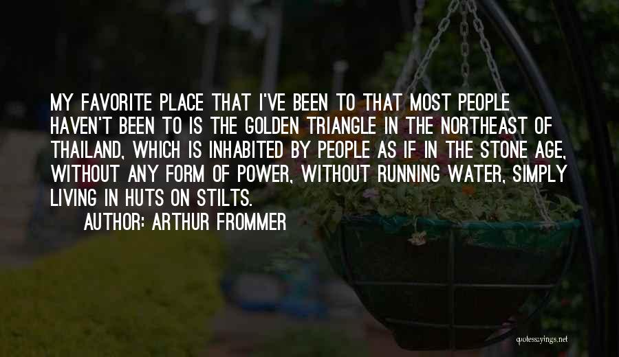 Running Water Quotes By Arthur Frommer