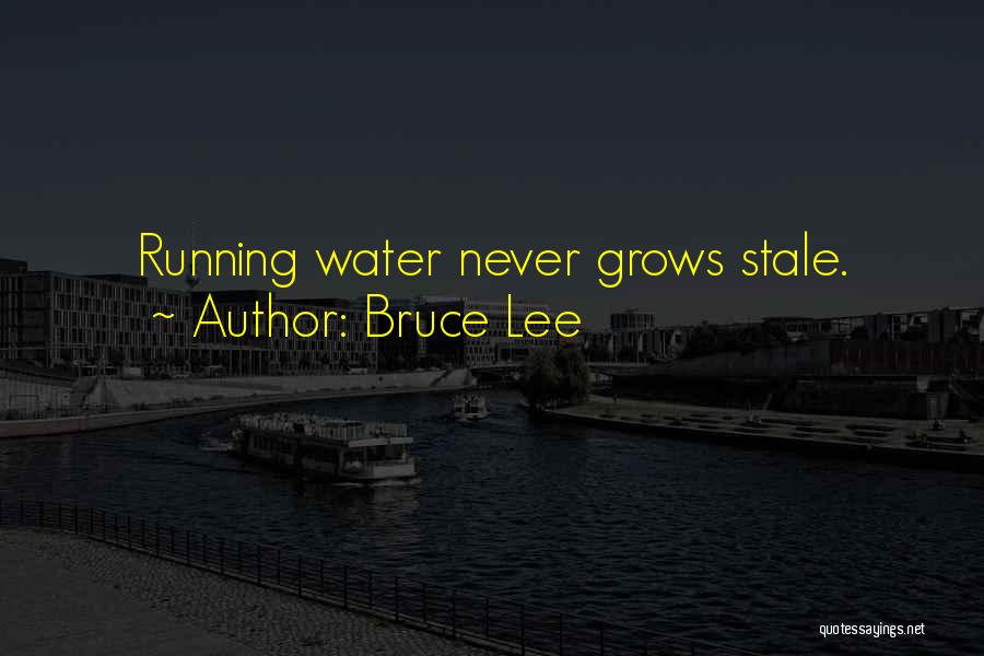 Running Water Quotes By Bruce Lee