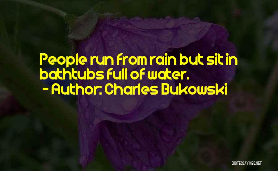 Running Water Quotes By Charles Bukowski