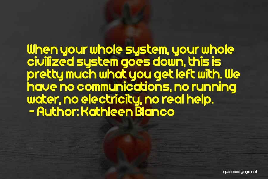 Running Water Quotes By Kathleen Blanco