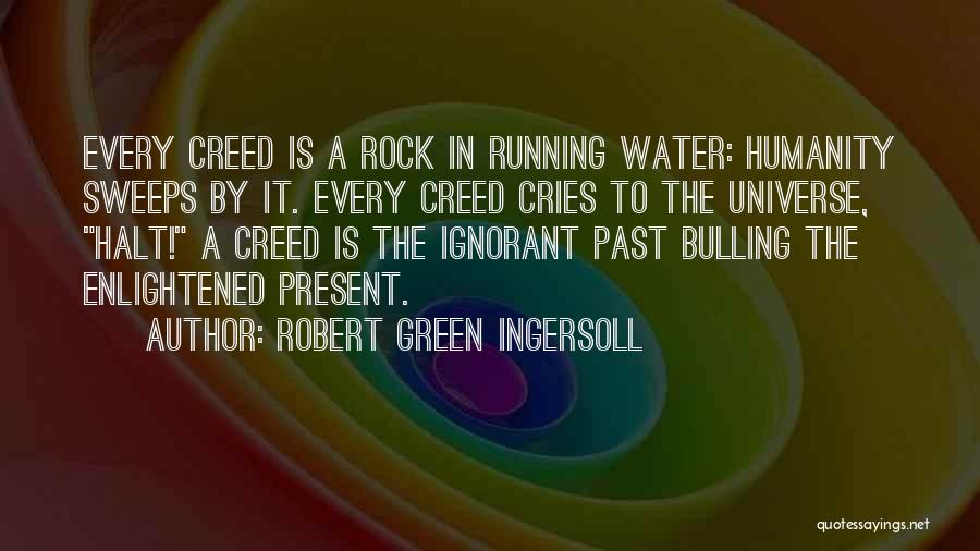 Running Water Quotes By Robert Green Ingersoll