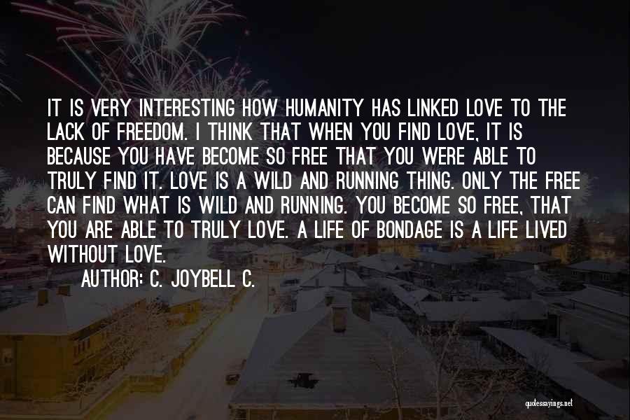 Running Wild And Free Quotes By C. JoyBell C.