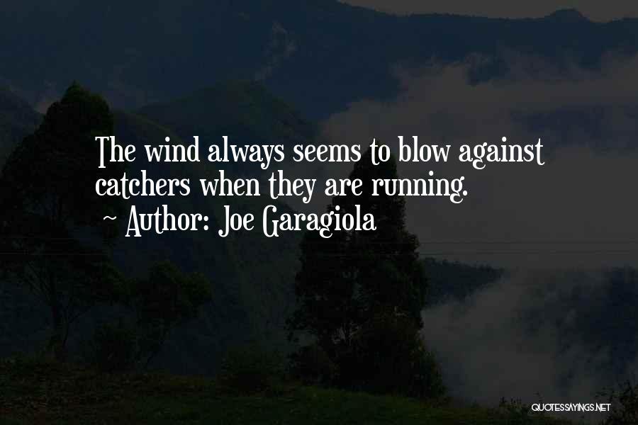 Running Wind Quotes By Joe Garagiola