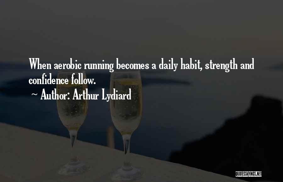 Running With Confidence Quotes By Arthur Lydiard