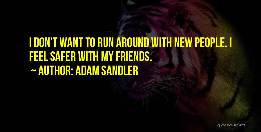 Running With Friends Quotes By Adam Sandler