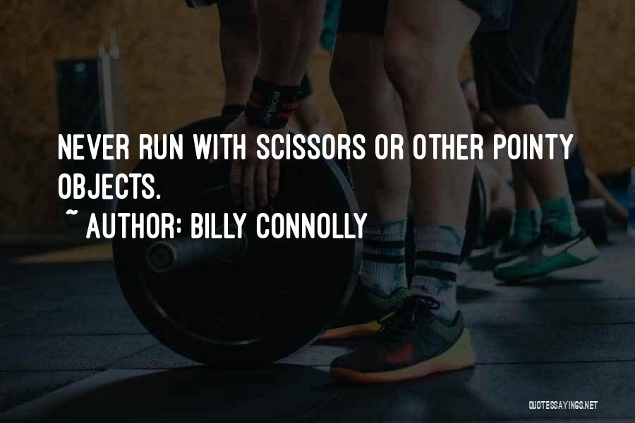 Running With Scissors Quotes By Billy Connolly