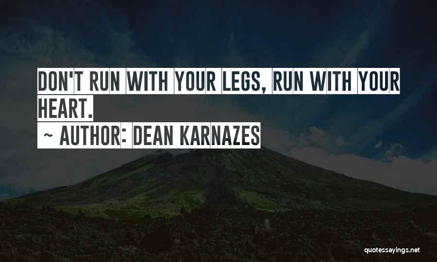 Running With Your Heart Quotes By Dean Karnazes