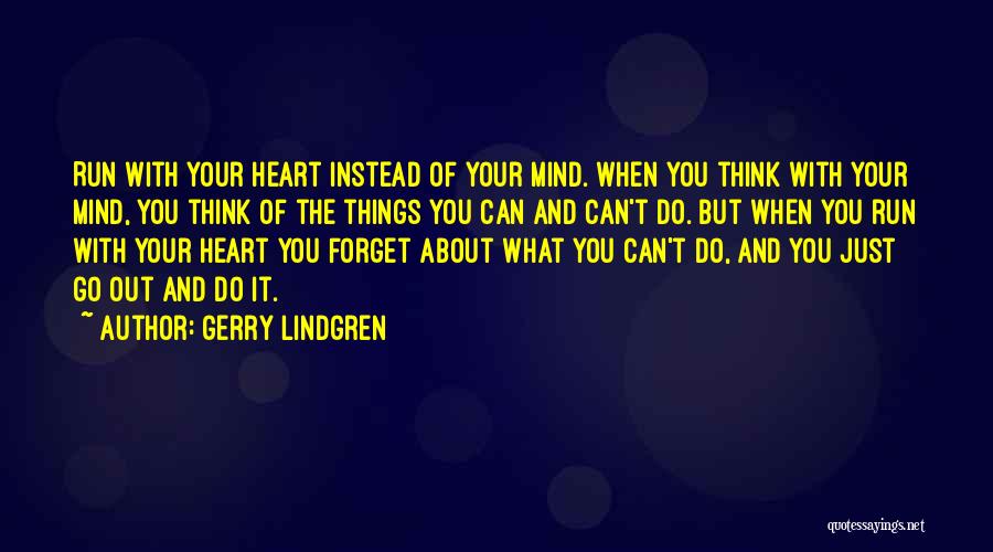 Running With Your Heart Quotes By Gerry Lindgren