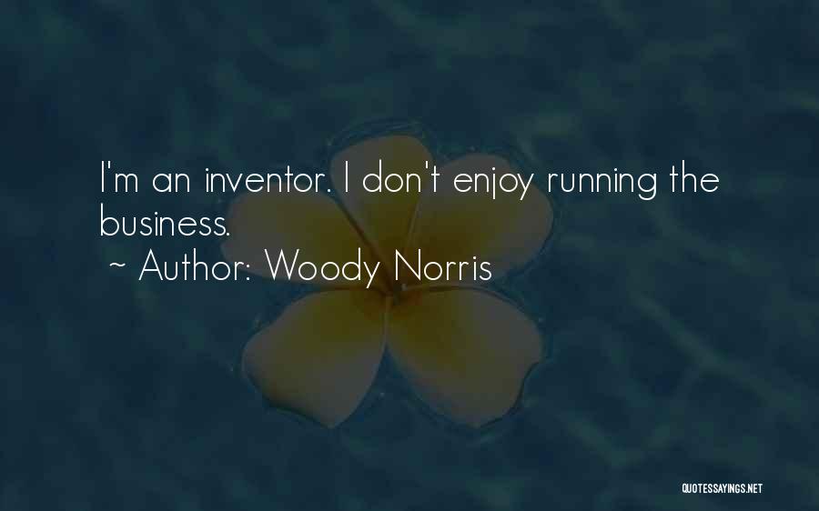 Running Your Own Business Quotes By Woody Norris