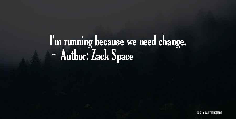 Running Zack Quotes By Zack Space