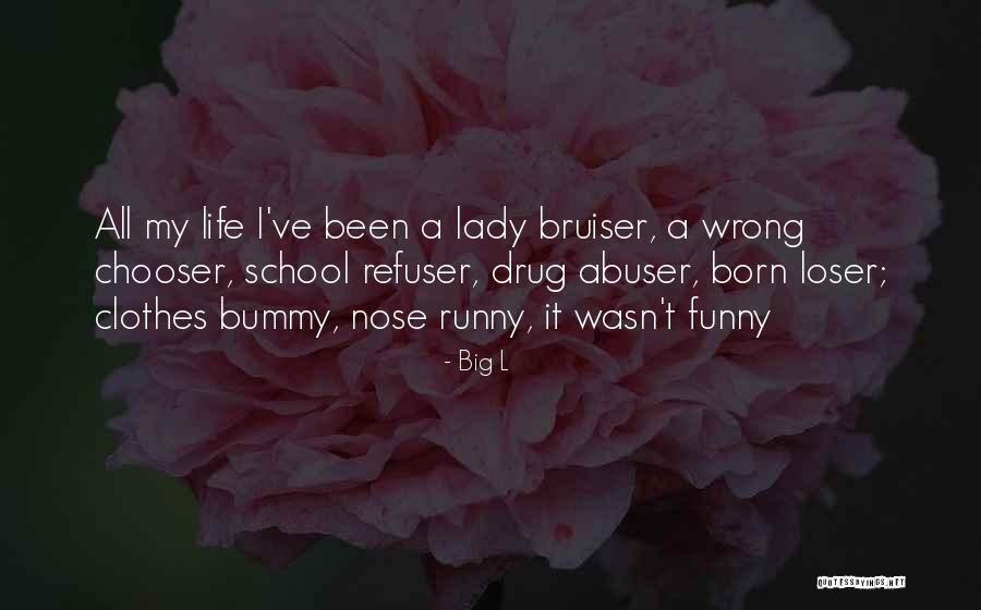 Runny Quotes By Big L Runny Quotes By Big L