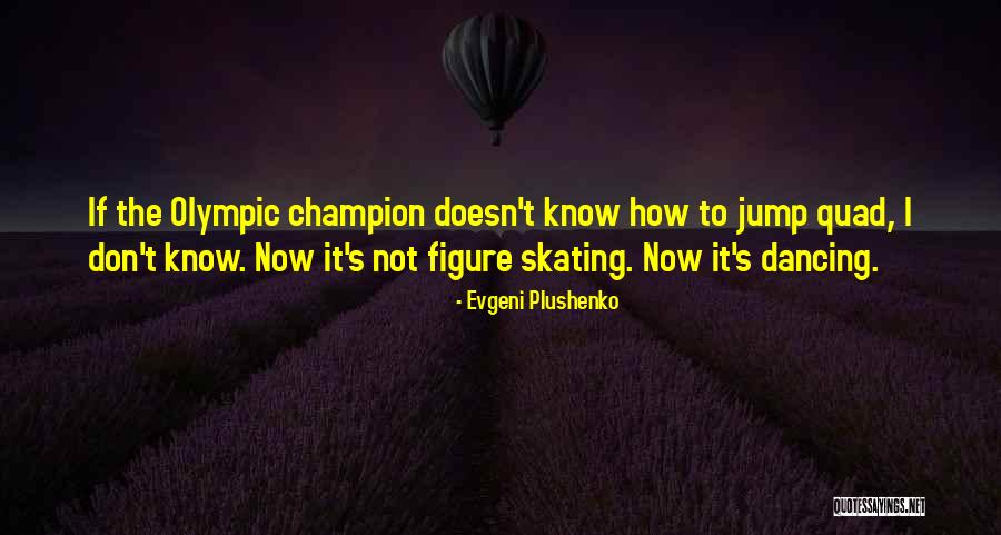 Runquist 1448 Quotes By Evgeni Plushenko Runquist 1448 Quotes By Evgeni Plushenko