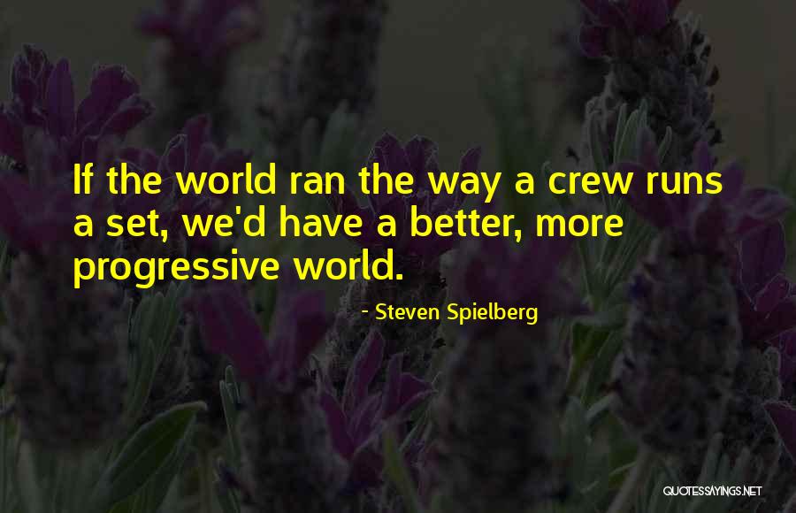Runs The World Quotes By Steven Spielberg Runs The World Quotes By Steven Spielberg