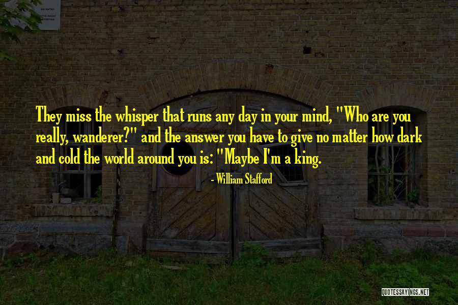 Runs The World Quotes By William Stafford Runs The World Quotes By William Stafford