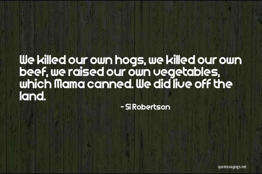 Ruona Construction Quotes By Si Robertson Ruona Construction Quotes By Si Robertson