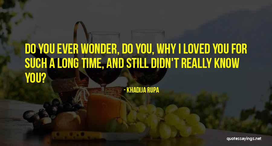 Rupa Quotes By Khadija Rupa Rupa Quotes By Khadija Rupa