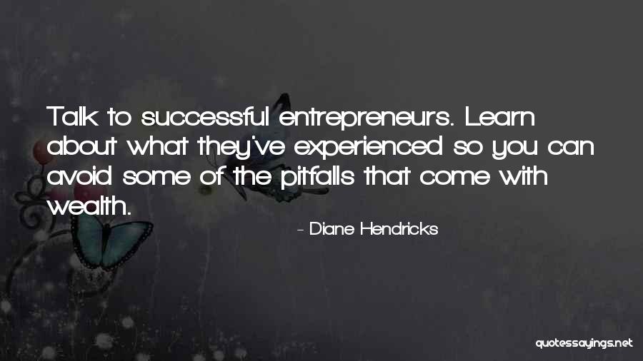 Ruparelia Dentist Quotes By Diane Hendricks Ruparelia Dentist Quotes By Diane Hendricks