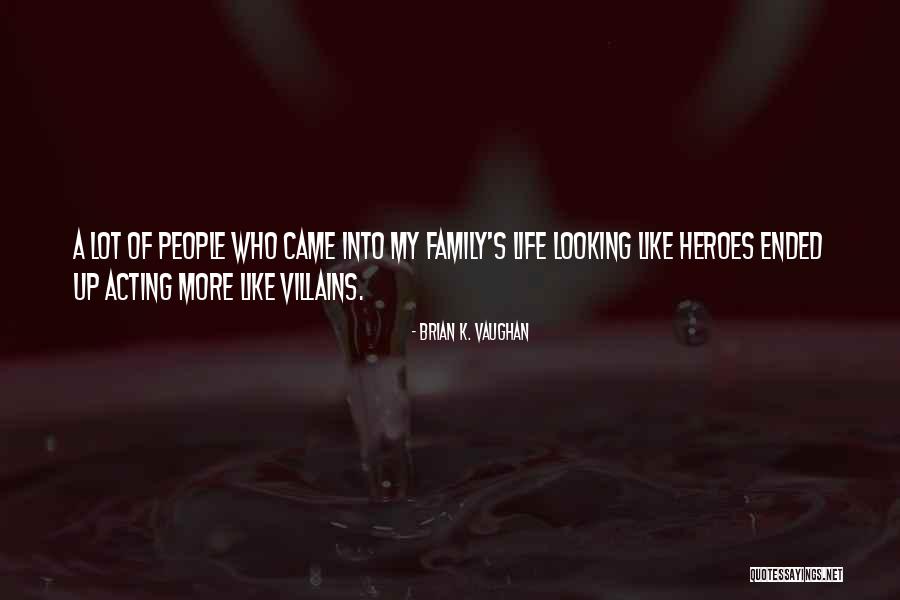 Rupasinghe Sir Quotes By Brian K. Vaughan Rupasinghe Sir Quotes By Brian K. Vaughan