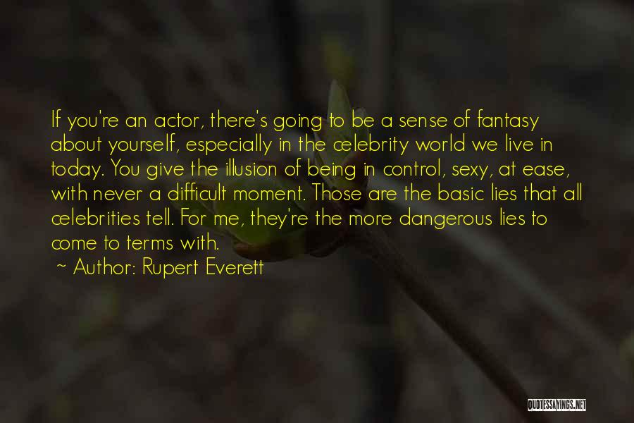 Rupert Everett Quotes 1897166