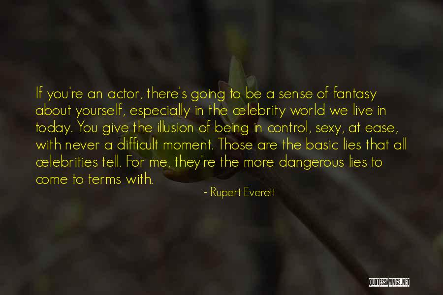 Rupert Everett Quotes 1897166 Rupert Everett Quotes 1897166