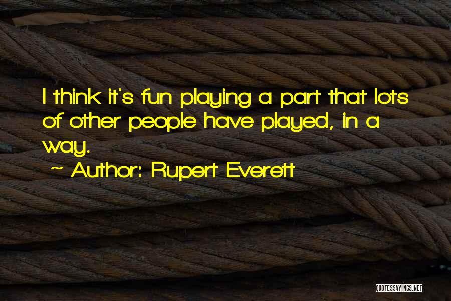 Rupert Everett Quotes 753630