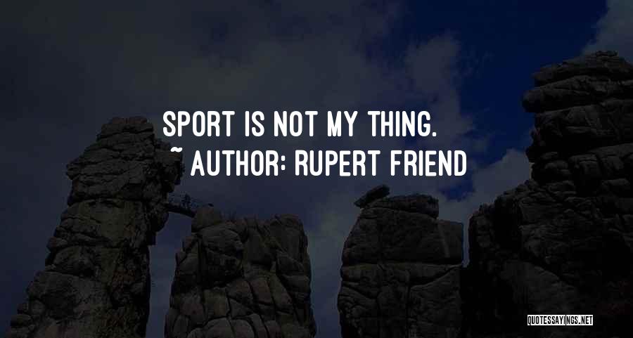 Rupert Friend Quotes 1456130