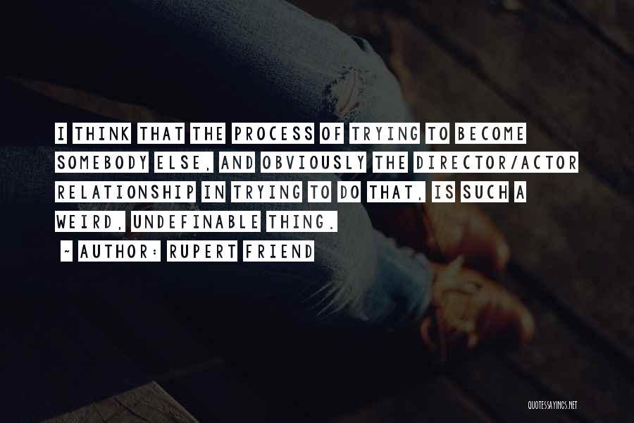 Rupert Friend Quotes 1579274