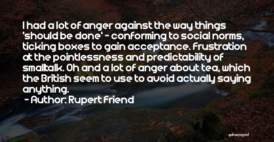 Rupert Friend Quotes 302892