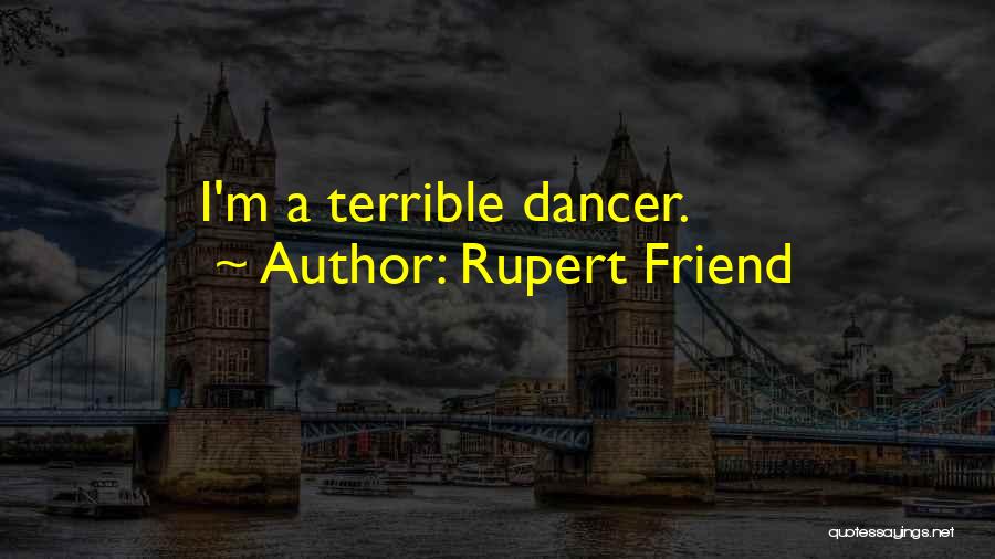 Rupert Friend Quotes 967401