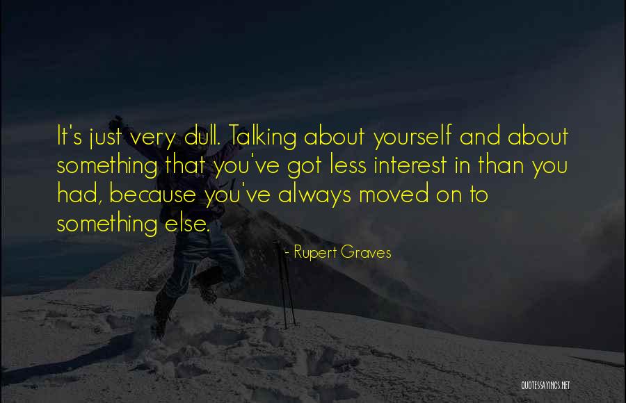 Rupert Graves Quotes 1837040