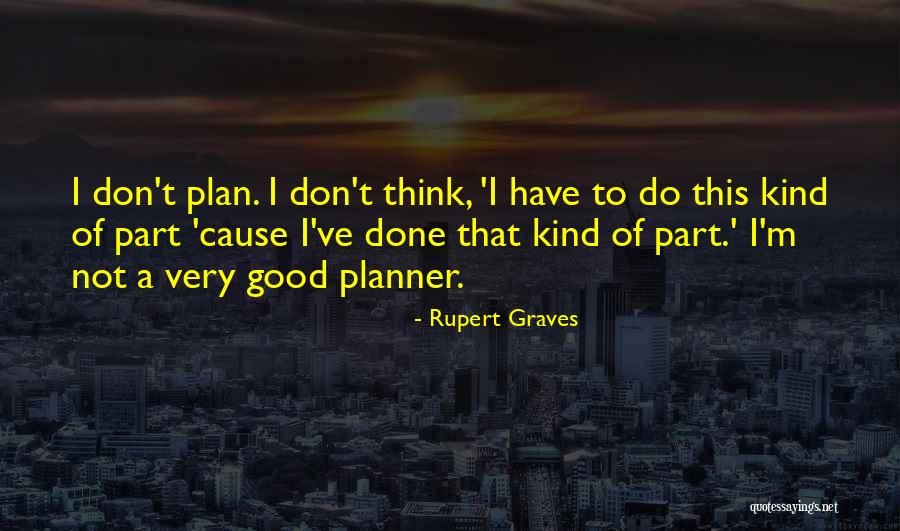 Rupert Graves Quotes 2057296