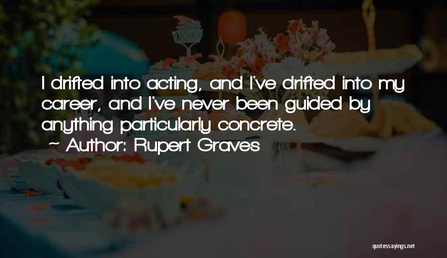 Rupert Graves Quotes 2111463