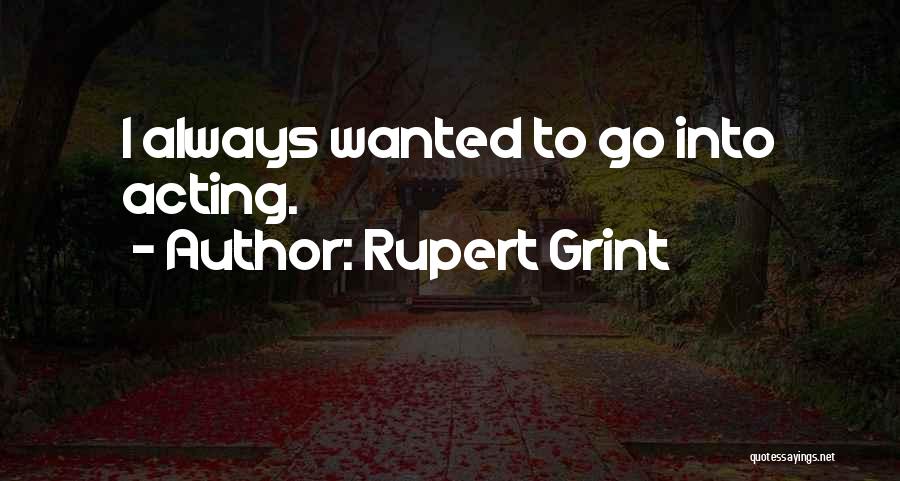 Rupert Grint Quotes 1307904