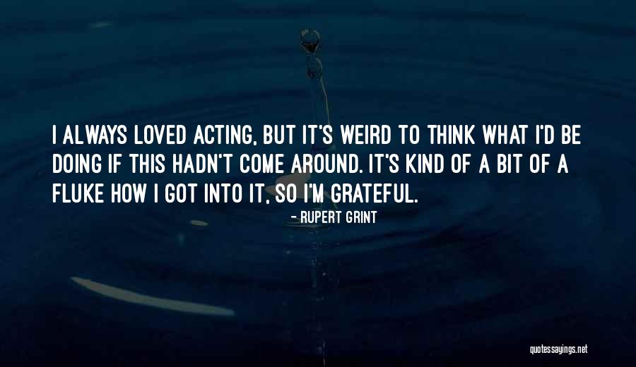 Rupert Grint Quotes 1744612 Rupert Grint Quotes 1744612