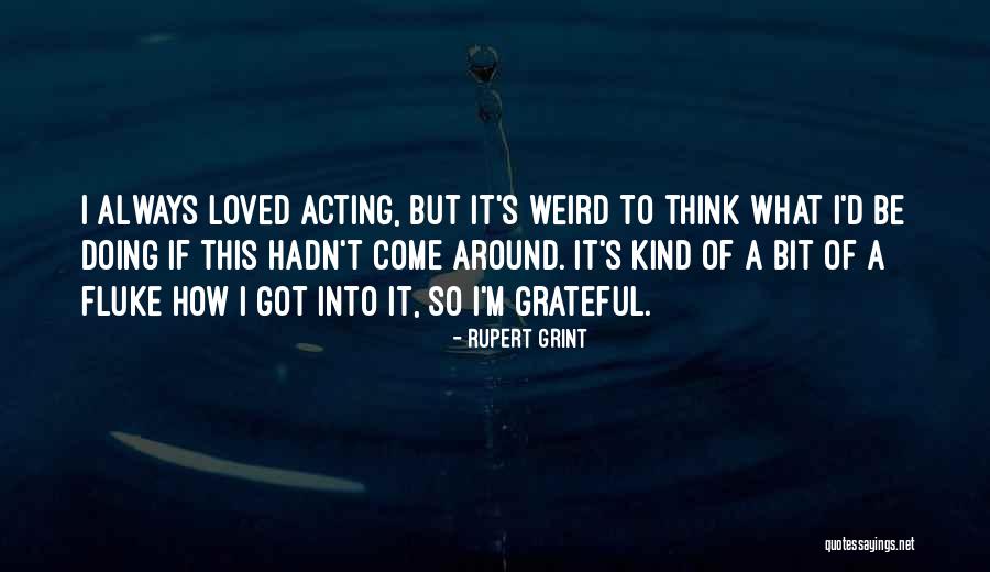 Rupert Grint Quotes 1744612