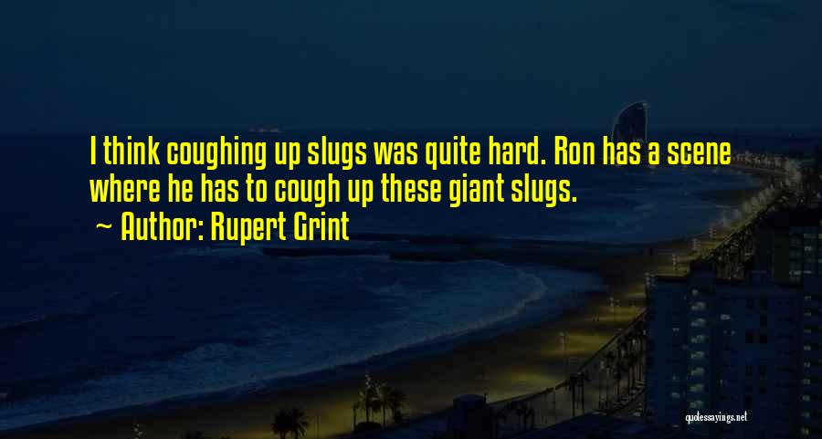Rupert Grint Quotes 2110577