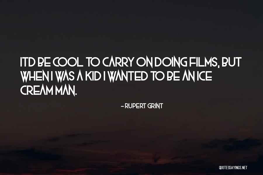 Rupert Grint Quotes 914544