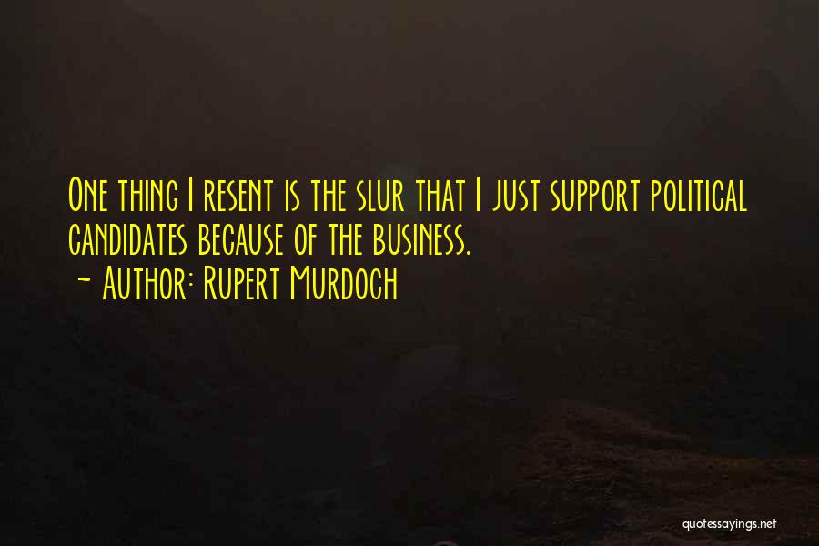 Rupert Murdoch Political Quotes By Rupert Murdoch